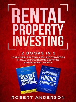 cover image of Rental Property Investing 2 Books In 1 Learn Simple Buying & Selling Strategies In Real Estate, Become Debt Free and Personal Finance